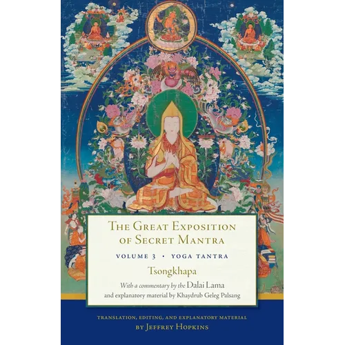 The Great Exposition of Secret Mantra, Volume 3: Yoga Tantra