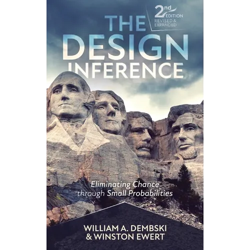 The Design Inference: Eliminating Chance through Small Probabilities
