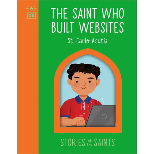 The Saint Who Built Websites - St. Carlo Acutis