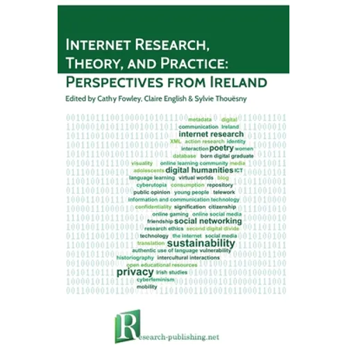 Internet Research, Theory, and Practice: Perspectives from Ireland