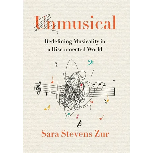 Unmusical: Redefining Musicality in a Disconnected World