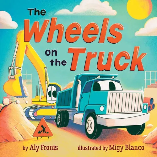 The Wheels on the Truck (a Nursery Rhyme Sing-Along Board Book for Toddlers)