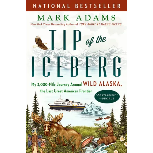 Tip of the Iceberg: My 3,000-Mile Journey Around Wild Alaska, the Last Great American Frontier - Paperback