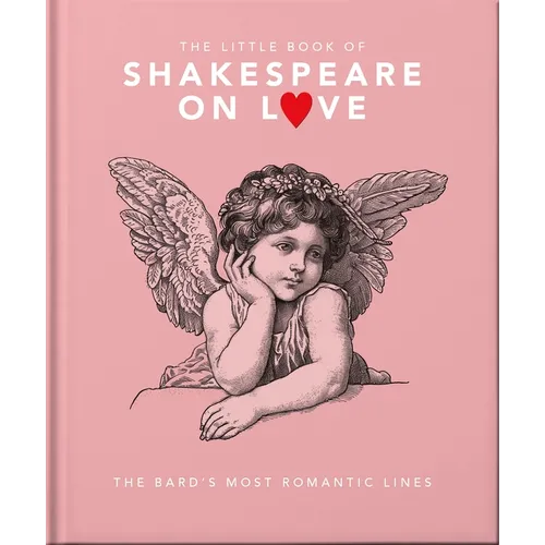 The Little Book of Shakespeare on Love