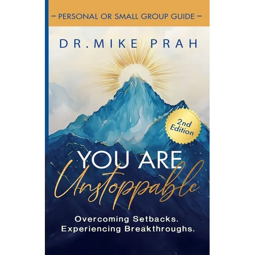 You Are Unstoppable. Personal & Small Group Study Guide: Overcome Setbacks. Experience Breakthroughs (2nd Edition)