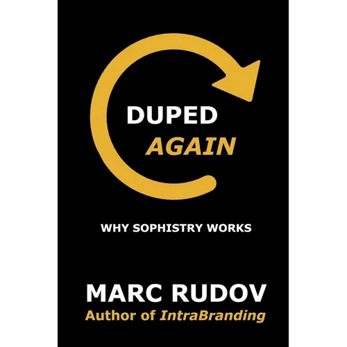 Duped Again: Why Sophistry Works