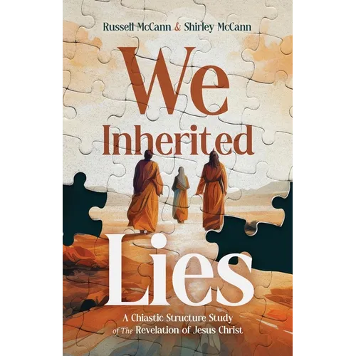 We Inherited Lies: A Chiastic Structure Study of The Revelation of Jesus Christ