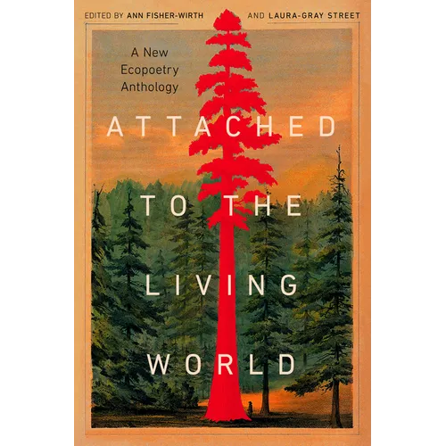 Attached to the Living World: A New Ecopoetry Anthology