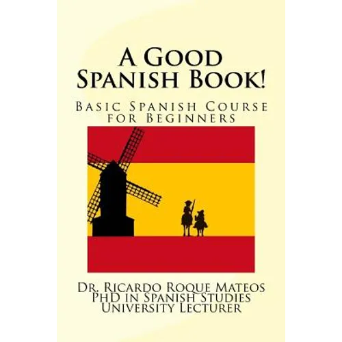 A Good Spanish Book!: Basic Spanish Course for Beginners