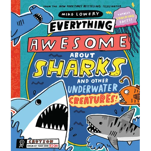Everything Awesome about Sharks and Other Underwater Creatures!: Volume 2