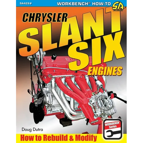 Chrysler Slant Six Engines: How to Rebuild and Modify