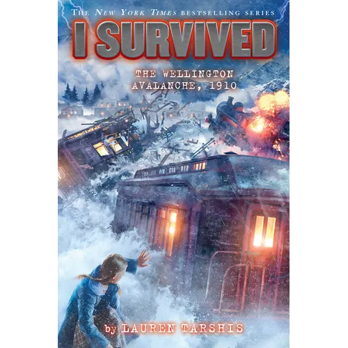 I Survived the Wellington Avalanche, 1910 (I Survived #22): Volume 22