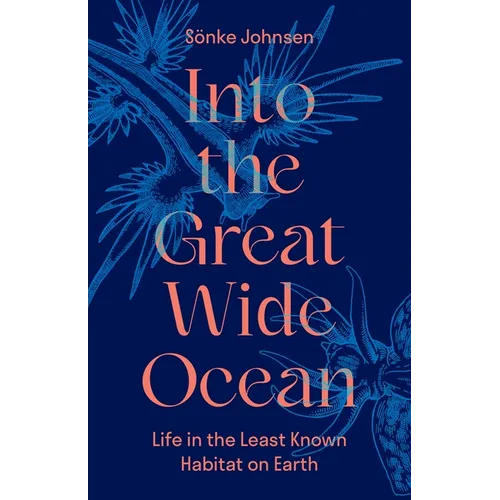 Into the Great Wide Ocean: Life in the Least Known Habitat on Earth