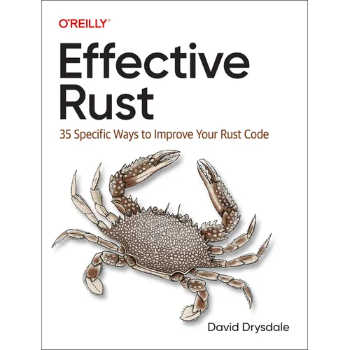 Effective Rust: 35 Specific Ways to Improve Your Rust Code