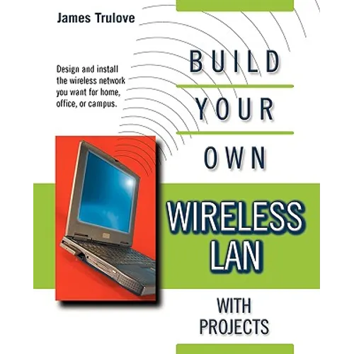 Build Your Own Wireless LAN with Projects