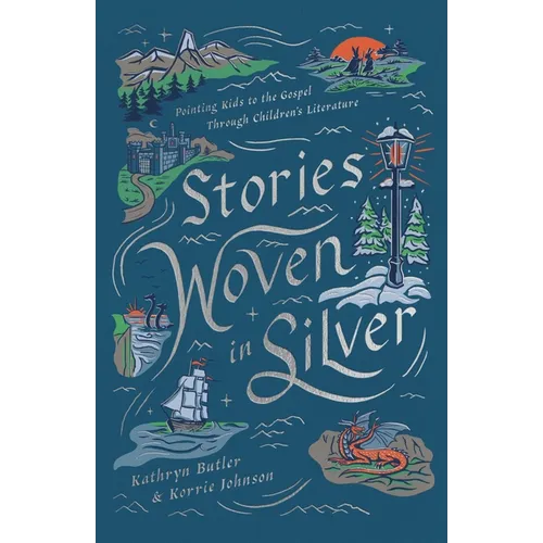 Stories Woven in Silver: Pointing Kids to the Gospel Through Children's Literature