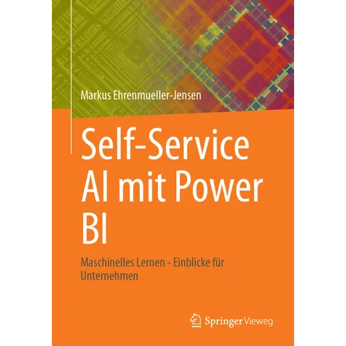Self-Service AI Mit Power Bi: Maschinelles Lernen - Einblicke Für Unternehmen