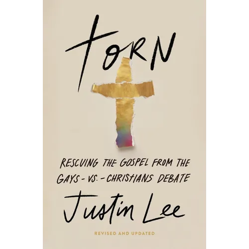 Torn: Rescuing the Gospel from the Gays-Vs.-Christians Debate