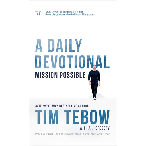 Mission Possible: A Daily Devotional: 365 Days of Inspiration for Pursuing Your God-Given Purpose