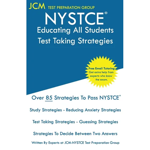 NYSTCE Educating All Students - Test Taking Strategies: NYSTCE EAS 201 Exam - Free Online Tutoring - New 2020 Edition - The latest strategies to pass