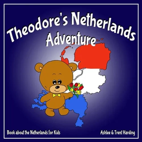 Theodore's Netherlands Adventure: Books about the Netherlands for Kids