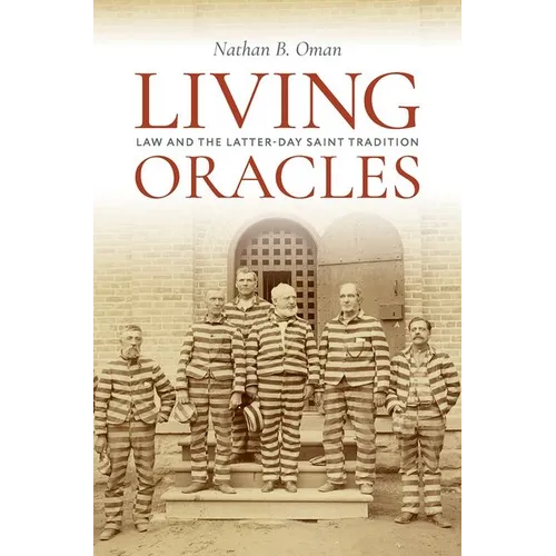 Living Oracles: Law and the Latter-Day Saint Tradition