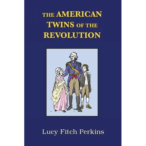 The American Twins of the Revolution with Study Guide