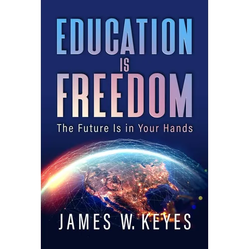 Education Is Freedom: The Future Is in Your Hands