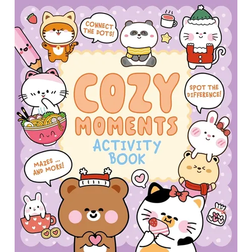 Cozy Moments Activity Book: Connect the Dots, Spot the Difference, Mazes ... and More!