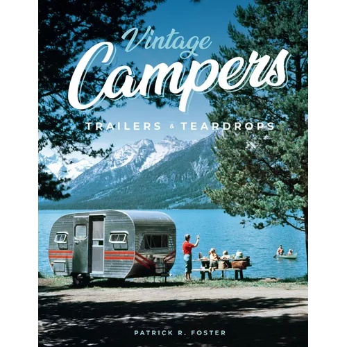 Vintage Campers, Trailers & Teardrops
