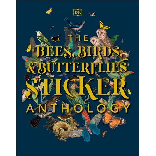 The Bees, Birds & Butterflies Sticker Anthology: With More Than 1,000 Vintage Stickers