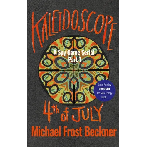 Kaleidoscope 4th of July: A Spy Game Serial Part 1