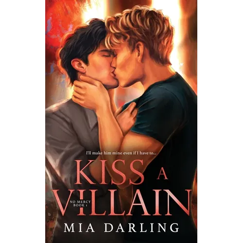 Kiss A Villain: A Dark MM Mafia Romance