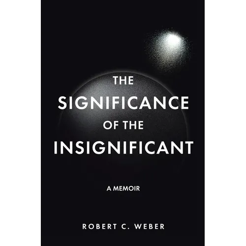 The Significance of the Insignificant: A Memoir