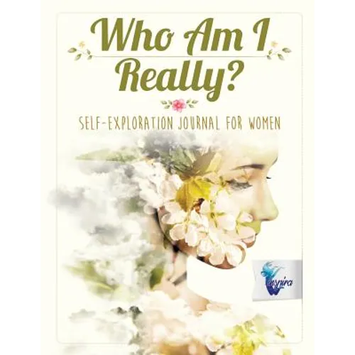 Who Am I Really? Self-Exploration Journal for Women