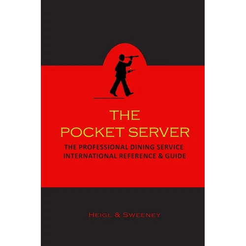 The Pocket Server: The Professional Dining Service International Reference and Guide