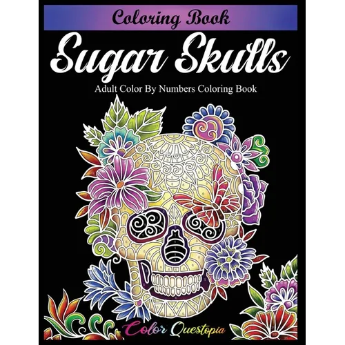 Sugar Skulls Coloring Book - Adult Color by Numbers Coloring Book