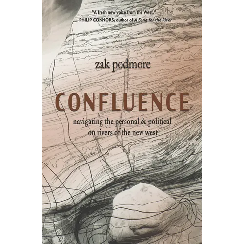 Confluence: Navigating the Personal & Political on Rivers of the New West