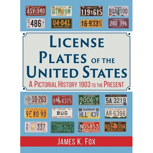 License Plates of the United States: A Pictorial History 1903 to the Present