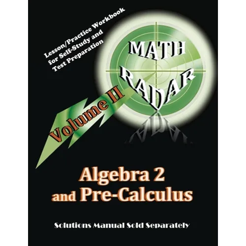Algebra 2 and Pre-Calculus (Volume II): Lesson/Practice Workbook for Self-Study and Test Preparation