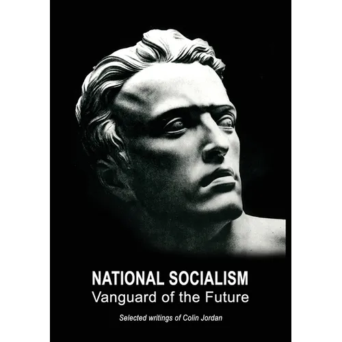 National Socialism: Vanguard of the Future
