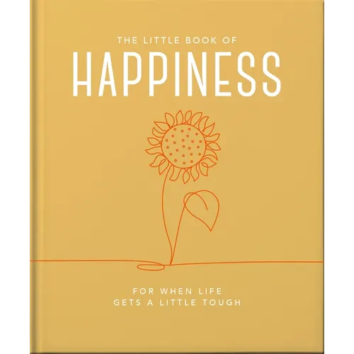 The Little Book of Happiness: For When Life Gets a Little Tough