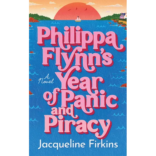 Philippa Flynn's Year of Panic and Piracy