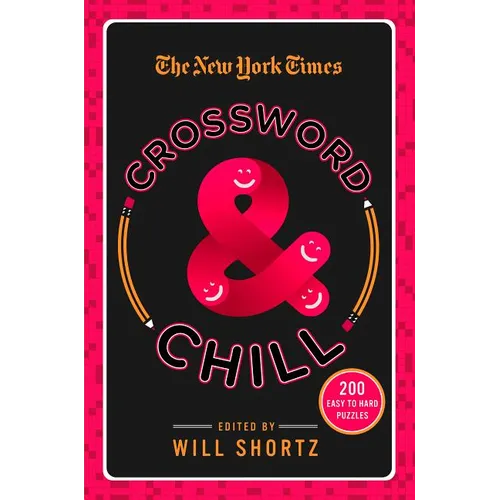 The New York Times Crossword & Chill: 200 Easy to Hard Puzzles