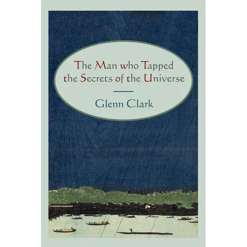 The Man Who Tapped the Secrets of the Universe