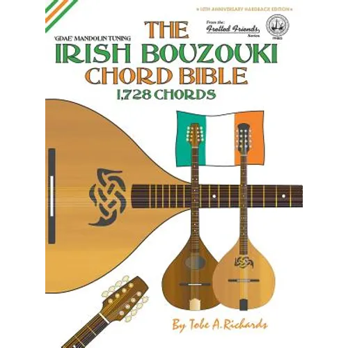 The Irish Bouzouki Chord Bible: GDAE Mandolin Tuning 1,728 Chords