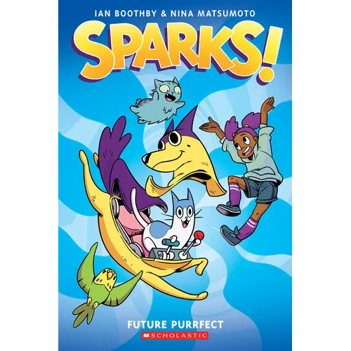 Sparks! Future Purrfect: A Graphic Novel (Sparks! #3): Volume 3
