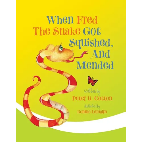 When Fred the Snake Got Squished, And Mended
