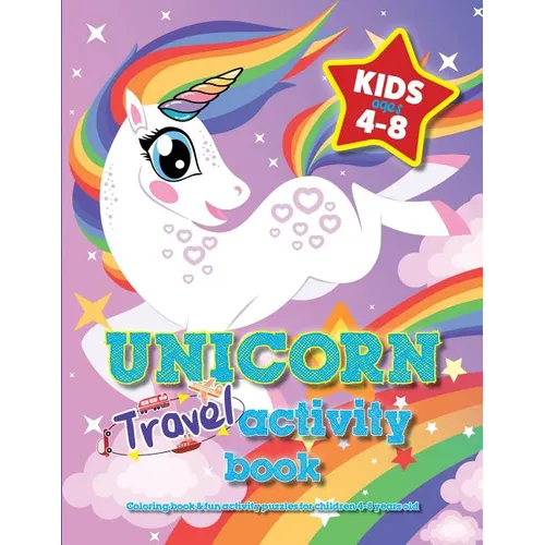 Unicorn Travel Activity Book For Kids Ages 4-8: Coloring book & fun activity puzzles for children 4-8 years old