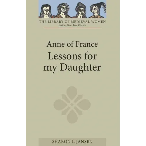 Anne of France: Lessons for My Daughter